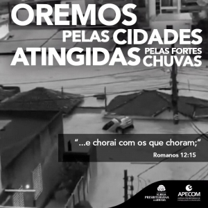 Oremos pelos atingidos pelas chuvas