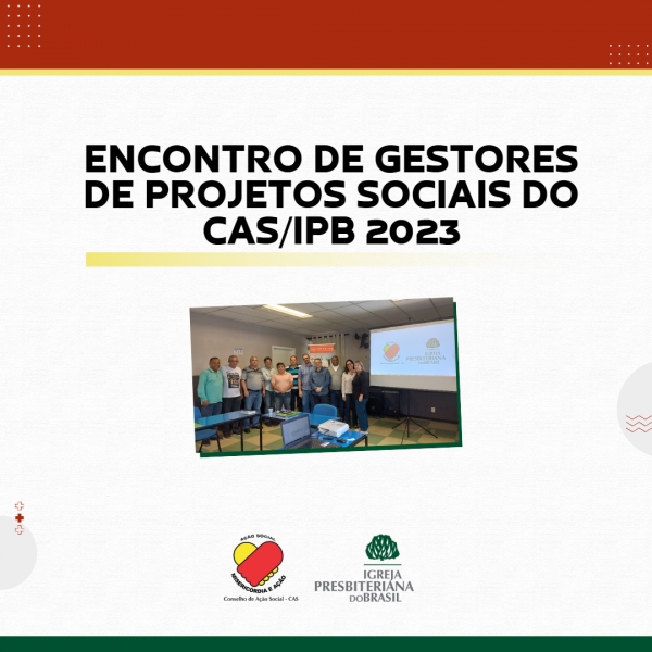 ENCONTRO DE GESTORES DE PROJETOS SOCIAIS DO CAS/IPB